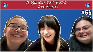 A Bunch Of Buds Ep. 58: "I Put Her In The Freezer"