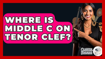 Where Is Middle C On Tenor Clef? - Classical Serenade