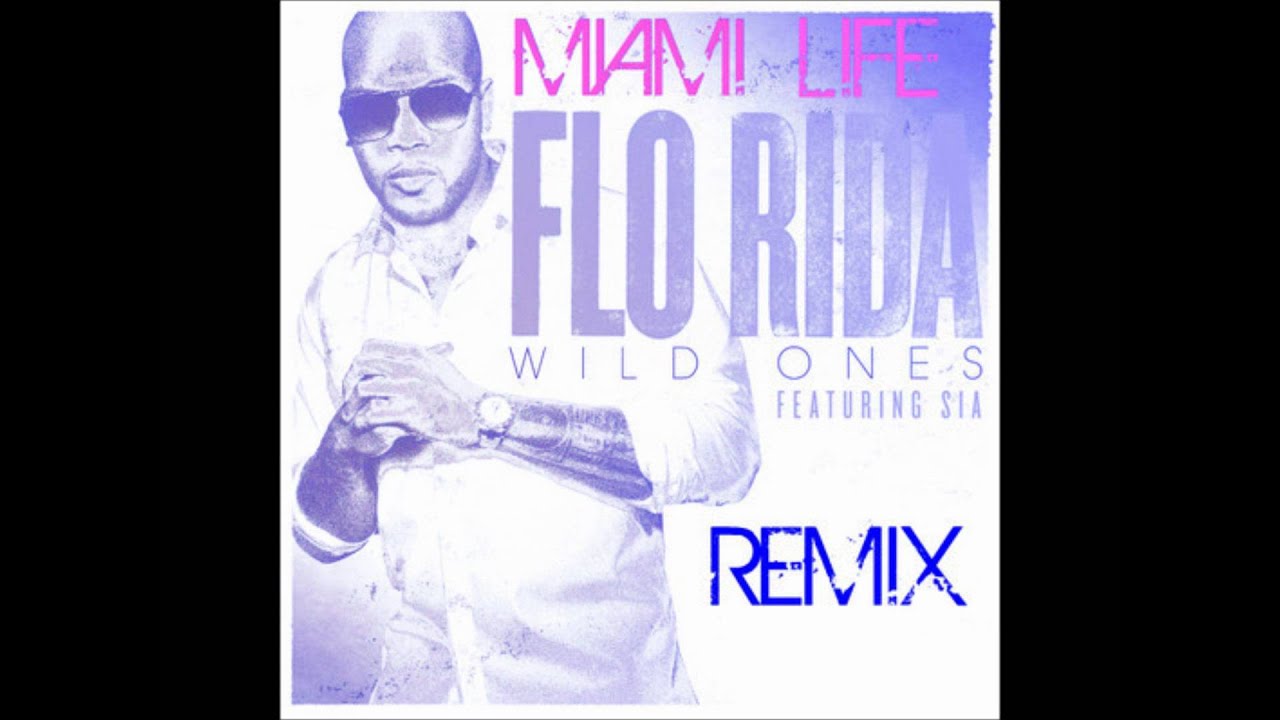 Песня жили были ремикс. Sia Florida Wild ones. Sia - Wild ones (+ Flo Rida) !. Flo Rida only one Flo. Flo Rida обложка.