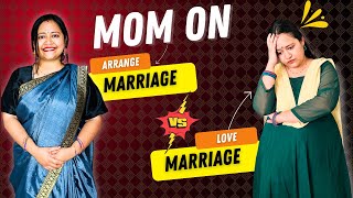 Mom on arrange vs love marraige....#comedy