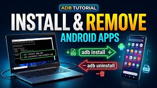 Install & Remove Android Apps with ADB | ADB Install, Uninstall & PM Commands | ADB for Beginners