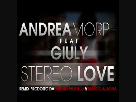 Andrea Morph Giuly - Stereo Love 2010 (Remix Italiano di Marco DJ Vs Simone Pioltelli).flv