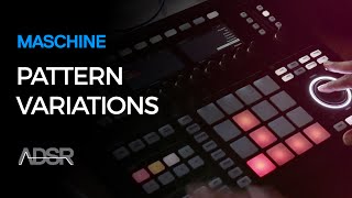 Realtime pattern variations in Maschine