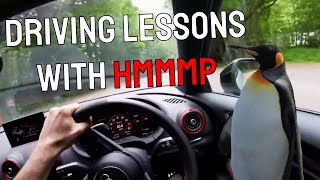 Driving Lessons With Hmmmp (Part 1)