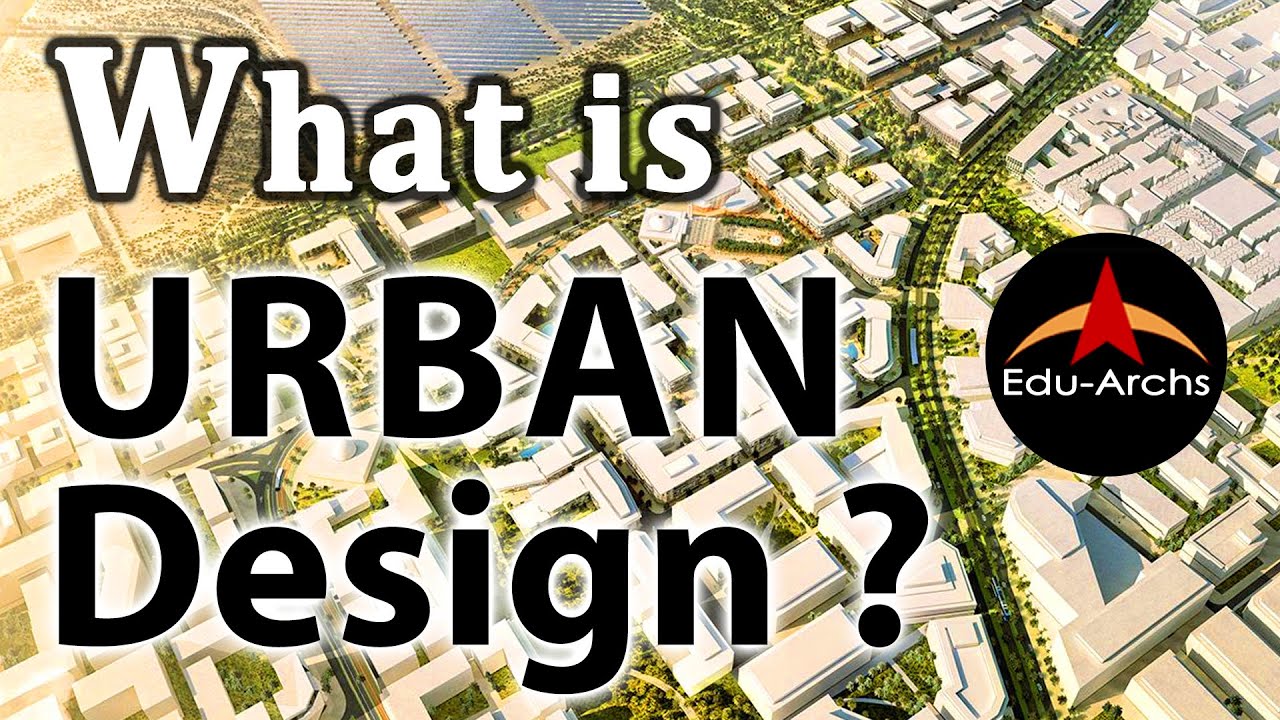 What Is Urban Design Key Aspects Of Urban Design Edu Archs YouTube What Is Urban Design Key Aspects Of Urban Design Edu Archs YouTube
