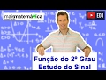 Função do Segundo Grau (Função Quadrática): Estudo do Sinal Gráfico Parábola (Aula 9 de 9)