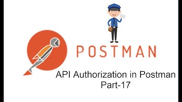 POSTMAN BEGINNER TUTORIAL Part-17 | How to do API Authorization in Postman