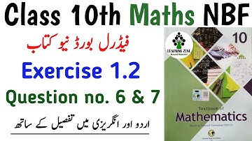 Class 10th Exercise 1.2 NBF Maths New Book | Unit 1 Exercise 1.2 Question no. 6 & 7 | Learning Zone