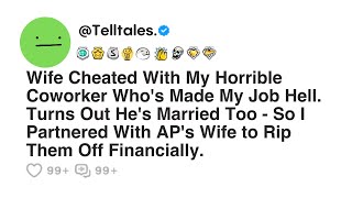 Wife Cheated With My Horrible Coworker Who's Made My Job Hell. Turns Out He's Married Too - So I...