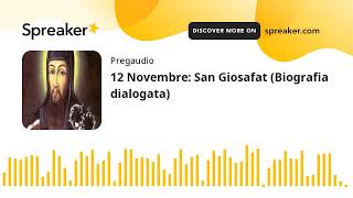 12 Novembre San Giosafat Biografia Dialogata