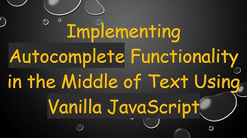 Implementing Autocomplete Functionality in the Middle of Text Using Vanilla JavaScript