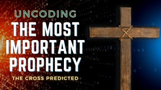 The Prophecy Code: Ep5 - Uncoding The Most Important Prophecy