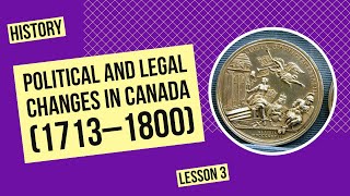 Political and Legal Changes in Canada (1713–1800) | History Lesson