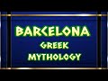 Barcelona  the spanish city of barcelona and greek mythology