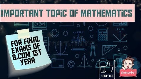 Business Mathematics Syllabus| Important Topics of maths for Final Exams of B.Com 1st Year Students