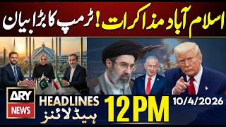 Iran-US Ceasefire Talks - Trump's Shocking Statement || ARY News 12 PM Headlines | 10th April 2026 screenshot 5