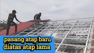 cara pasang atap baja ringan tanpa membongkar dahulu atap lama