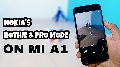 Install Nokia Camera on MI A1 - Bothie & Pro mode without Root 🇮🇳