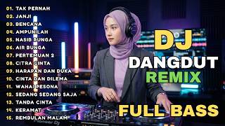DJ REMIX DANGDUT LAWAS FULL BASS || DJ TAK PERNAH | DJ JANJI