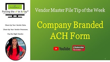 Company Branded ACH Form | Vendor Master File Tip of the Week
