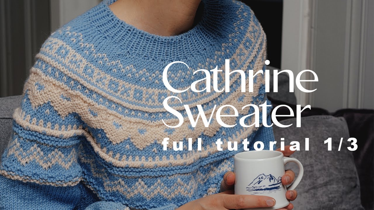 Cathrine sweater. FULL KNITTING TUTORIAL. How to knit round