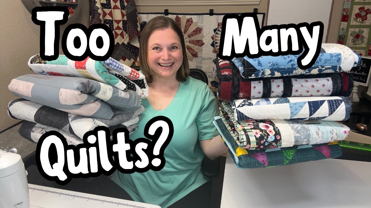 How Many Quilts is TOO MANY?
