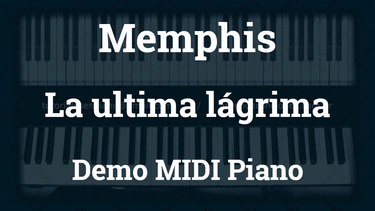 Demo Midi - Memphis - La ultima lágrima - YouTube
