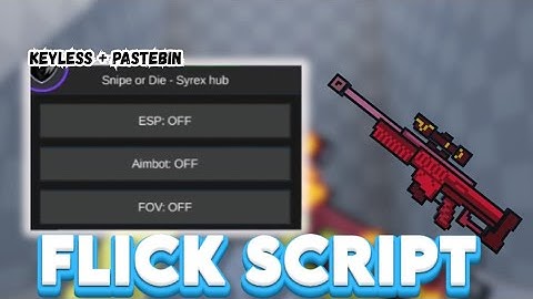 [FPS] Flick Script NO KEY Aimbot + ESP + FOV 100% Headshot || Pastebin