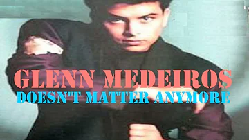 Doesn't Matter Anymore - Glenn Medeiros ( Lyrics )