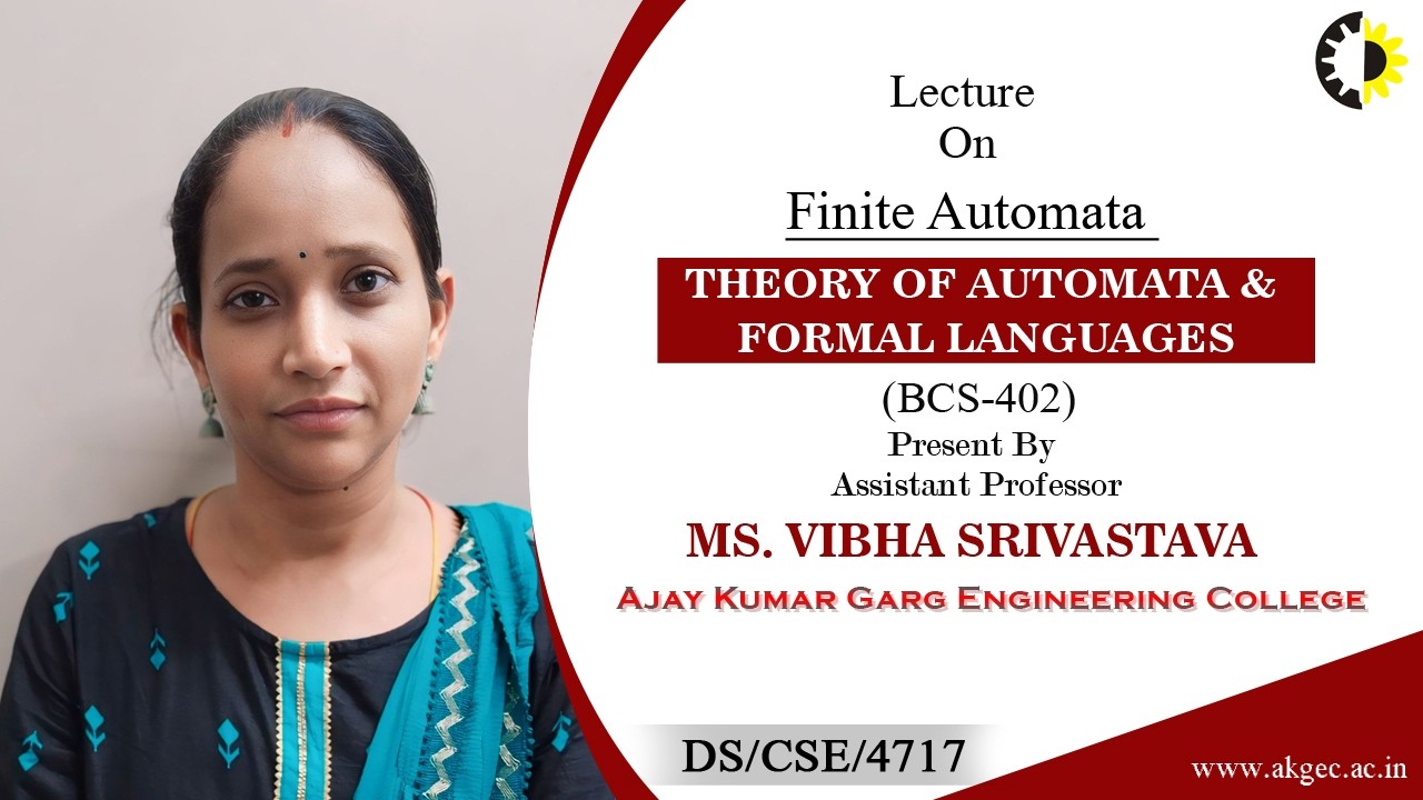 FINITE AUTOMATA | THEORY OF AUTOMATA & FORMAL LANGUAGES | LECTURE 01 MS. VIBHA SRIVASTAVA | AKGEC