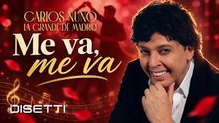 Carlos Nuño La Grande De Madrid - Me Va Me Va (Video Letra)