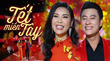 Tết Miền Tây | Nhạc Tết 2023 Mừng Xuân Quý Mão Hay Ngất Ngây - Mai Lệ Quyên ft Đông Dương