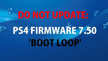 Ps4 Firmware Update 7.50 | Causing 