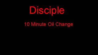 Watch Disciple 10 Minute Oil Change video