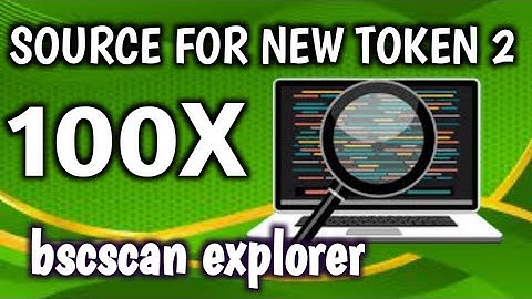 How to Source for Newly Traded Token on Binance Blockchain (Smart Chain) Using bscscan Explorer