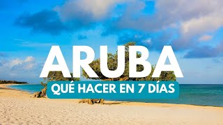 ARUBA en 7 días: qué hacer, mejores sitios y recomendaciones