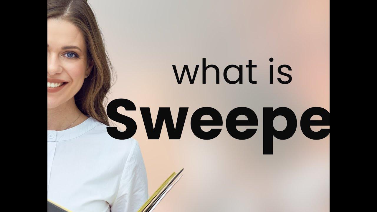 Sweeper • SWEEPER definition YouTube