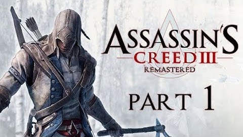 Assassins creed 3 remastered walkthrough gameplay part 1 intro AC3