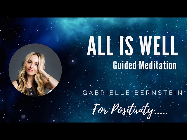 All Is Well  Guided Meditation || Gabrielle Bernstein class=