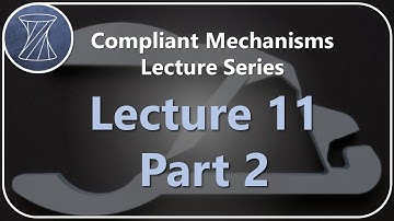 Compliant Mechanisms Lecture 11 Part 2