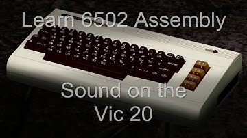Sound on the on the VIC-20 - Learn 6502 Lesson P29