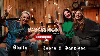 #12 | BADASSMOM-The Podcast| Sanziana Negru & Laura Giurcanu: Ne putem baza oricand una pe cealalta!