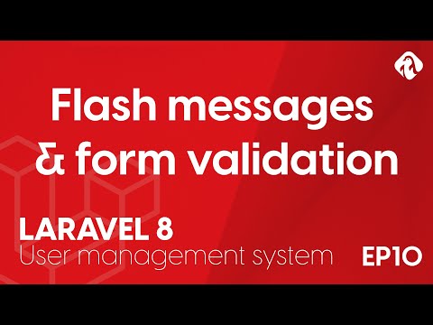 Flash messages and form validation - EP10 - Laravel 8 User Login and Management System