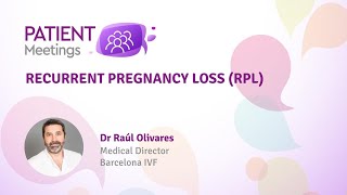 Recurrent Pregnancy Loss (RPL) #PatientMeetings