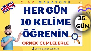 Her Gün 10 İngilizce Kelime Öğren - 35. Gün Örnek Cümlelerle 2. Ay Maratonu