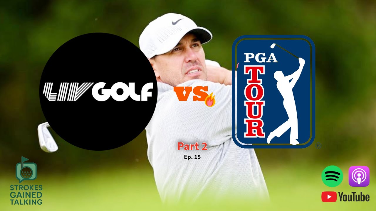 Ep.15: LIV Golf vs PGA Tour - Part 2