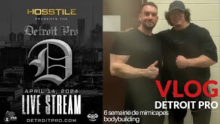 Vlog Detroit Pro - 6 semaine de mimicapes, bodybuilding