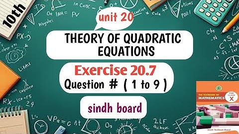 Class 10th Unit 20 Theory of quadratic equations Exercise 20.7 Q1 to 9 | Sindh board | 