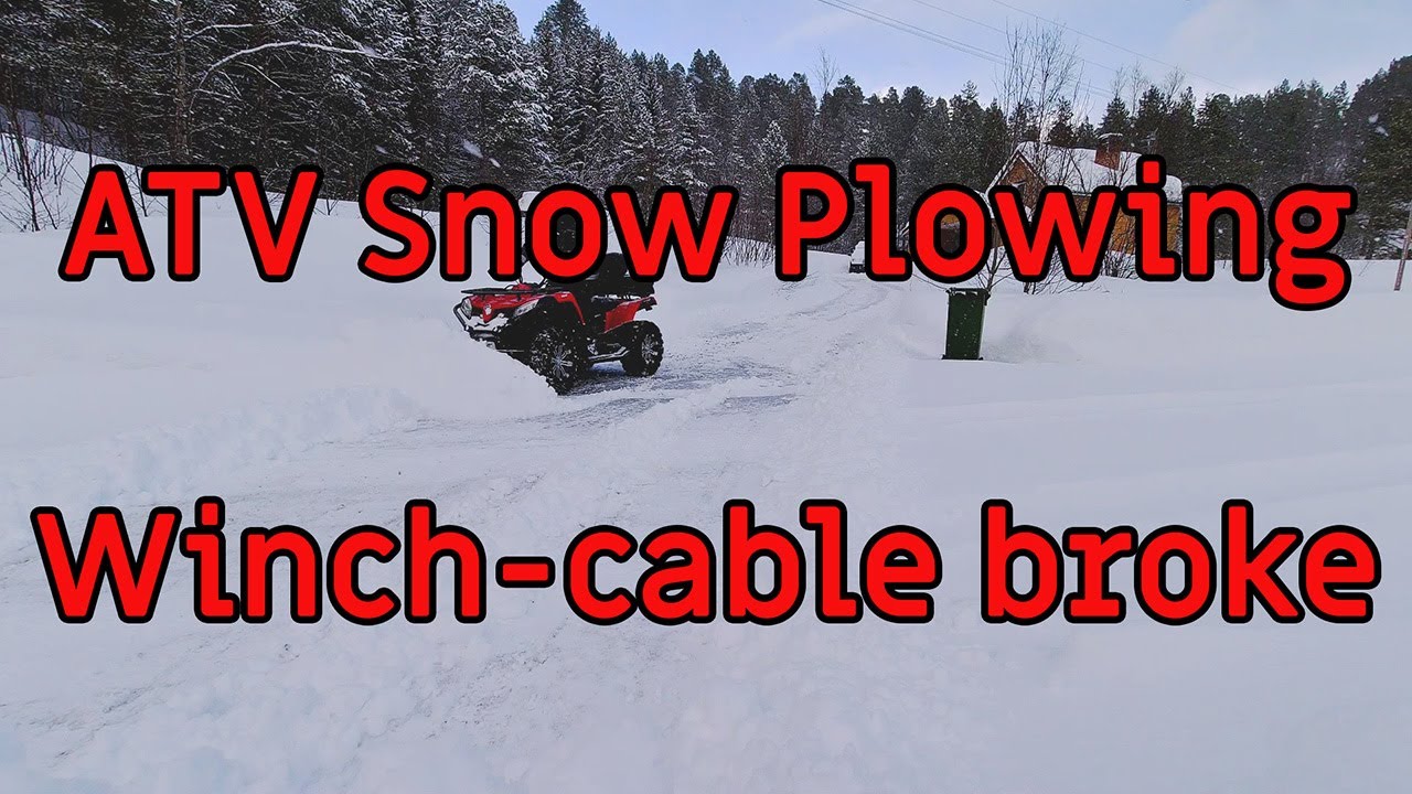 CFMOTO 520 ATV Snow Plowing Winch cable broke YouTube