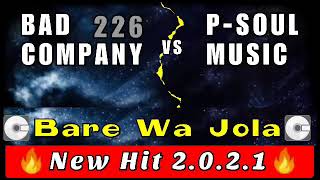 Bad Company 226 ft. P-Soul Music_Bare wa jola (New Hit 2021) ft. Sarita